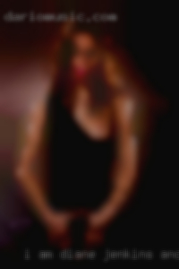 I am Diane Jenkins and naked am 41 from Macomb.